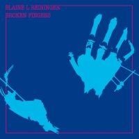 REININGER BLAINE L. - BROKEN FINGERS