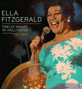 Ella Fitzgerald - Twelve Nights In Hollywood Vol 3&4