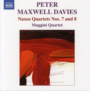 Maxwell Davies: Maggini Quartet - Naxos Quartets Nos. 7 & 8