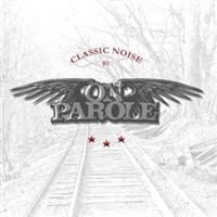 On Parole - Classic Noise