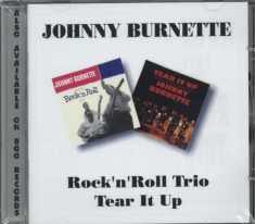 Johnny Burnette - Rock'n'roll Trio/Tear It Up