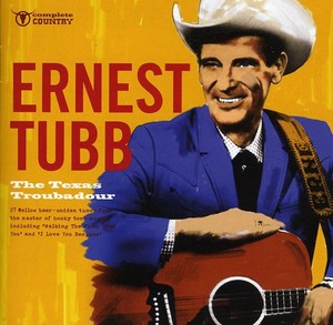 Ernest Tubb - Texas Troubadour
