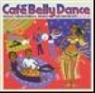 Various Artists - Café Bellydance