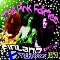 Pink Fairies - Finland Freakout 1971