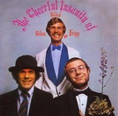 Giles Giles & Fripp - Cheerful Insanity Of Giles Giles &