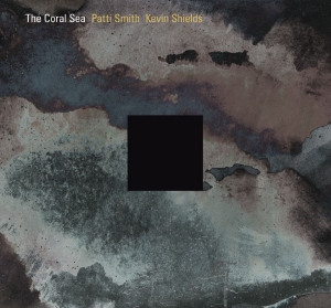 Smith Patti & Kevin Shields - The Coral Sea