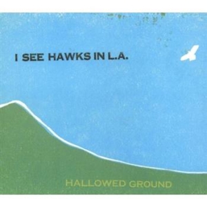 I See Hawks In L.A. - Halloweed Ground