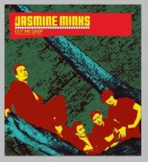 Jasmine Minks - Cut Me Deep: The Anthology 1984-201