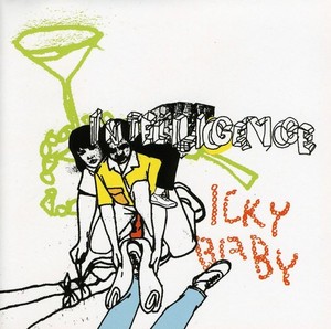 Intelligence - Icky Baby