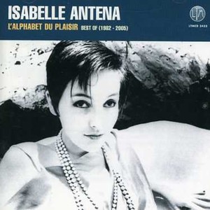 Antena Isabelle - Best Of - L'alphabet Du Plaisir