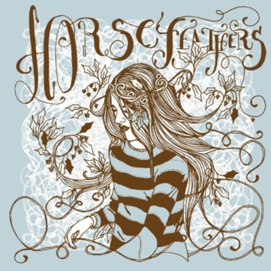 Horse Feathers - Drain You B/W Bonnet Of Briars 7 In