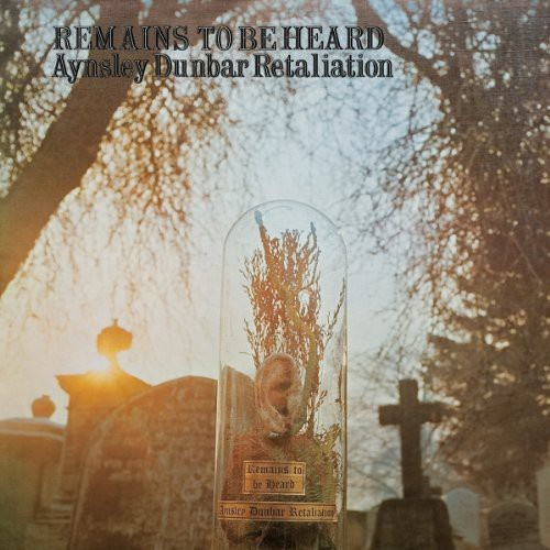 Aynsley Dunbar Retaliation - Remains To Be Heard (180G Vinyl/Gat