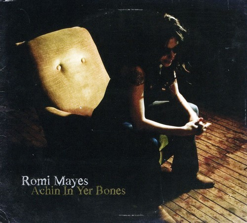 Mayes Romi - Achin In Yer Bones