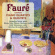 Faure - Piano Quartets & Quintets Faure - Piano Quartets & Quintets