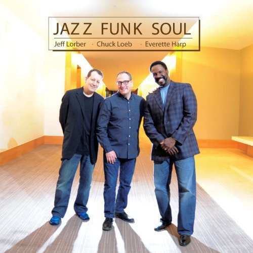Jazz Funk Soul (Loeb-Lorber-Harp) - Jazz Funk Soul