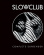 Slow Club - Complete Surrender (Dlx) Slow Club - Complete Surrender (Dlx)