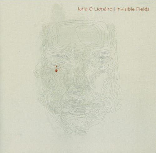 O'lionaird Iarla - Invisible Fields