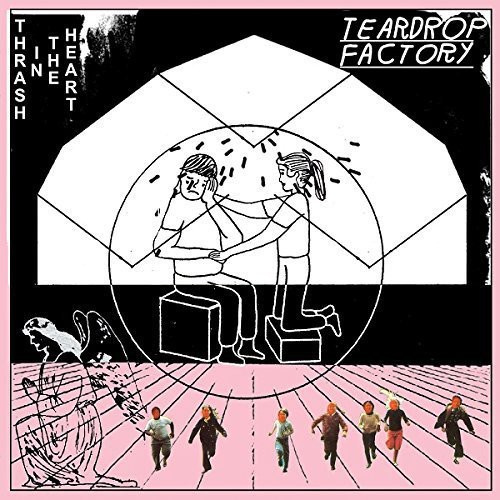 Teardrop Factory - Thrash In The Heart