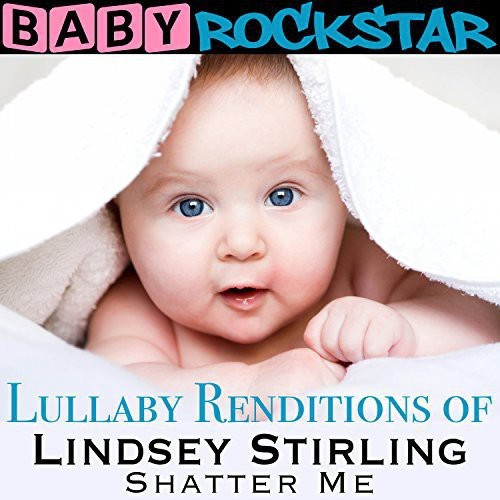 Baby Rockstar - Lullaby Renditions Of Lindsey Stirl
