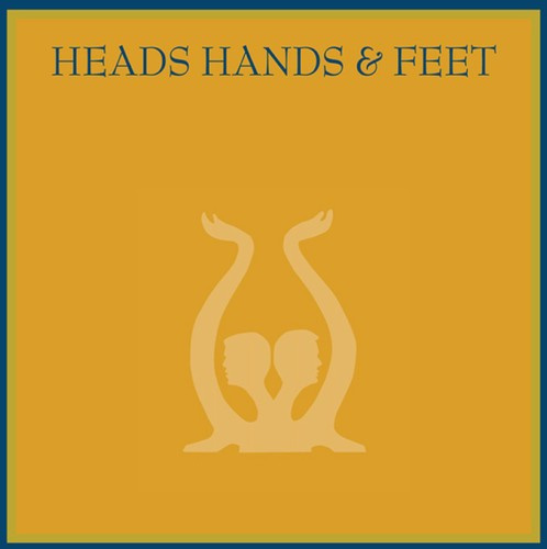 Heads Hands And Feet - Heads Hands & Feet