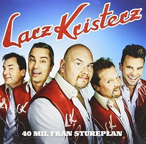 Larz Kristerz - 40 Mil Från Stureplan