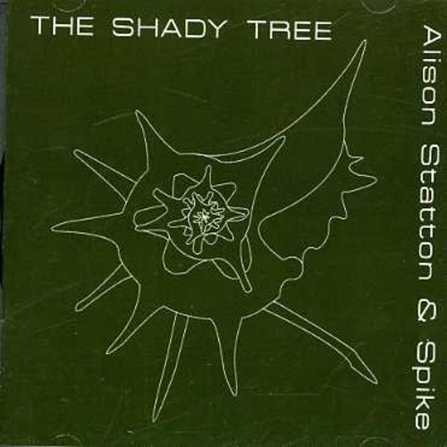 Statton Alison & Spike - Shady Tree