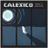 Calexico - Edge Of The Sun Calexico - Edge Of The Sun