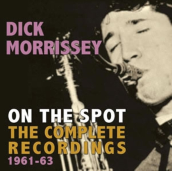 Morrisey Dick - On The Spot - The Complete Recordin