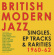 Various Artists - British Modern Jazz Singles, Ep Tra Various Artists - British Modern Jazz Singles, Ep Tra