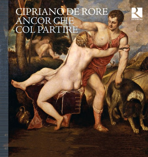 De Rore Cipriano - Ancor Che Col Partire