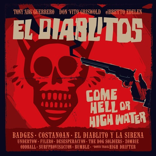 Guerrero Tony & El Diablitos - Come Hell Or High Water