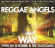 Reggae Angels - Way Reggae Angels - Way