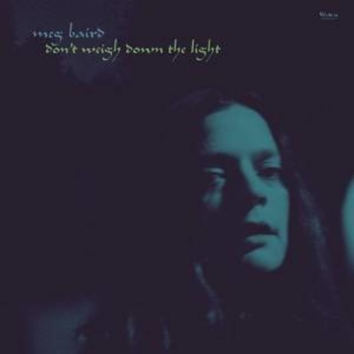 Baird Meg - Don't Weigh Down The Light