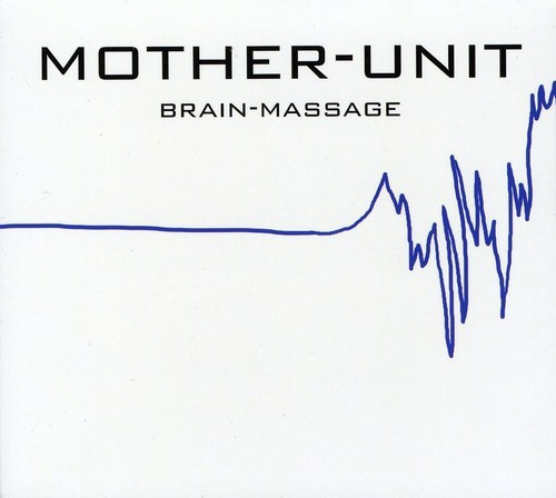 Mother-Unit - Brain Massage