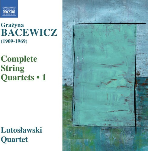 Bacewicz - Complete String Quartets Vol. 1