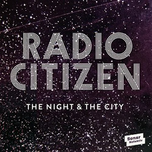 Radio Citizen - Night & The City
