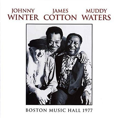 Winter Johnny/Muddy Waters/James Co - Wbcn-Fm Boston Music Hall, 1977