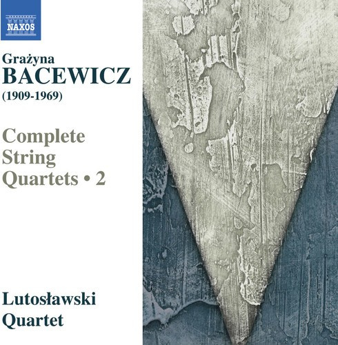 Bacewicz Grazyna - Complete String Quartets, Vol. 2