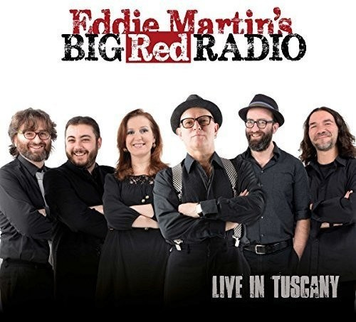 Eddie Martin's Big Red Radio - Live In Tuscany