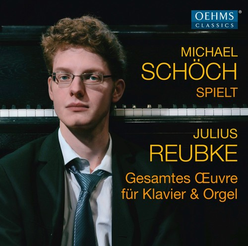 Reubke Julius - Complete Works For Piano & Organ