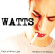 Watts - Flash Of White Light Watts - Flash Of White Light