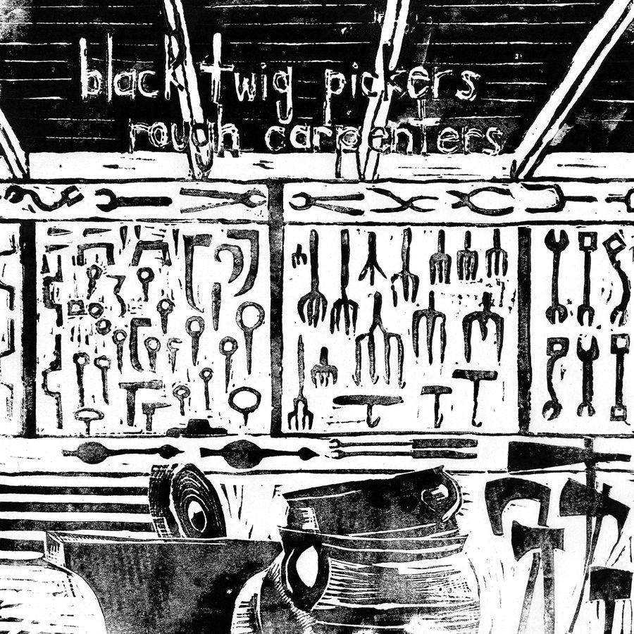 Black Twig Pickers The - Rough Carpenters