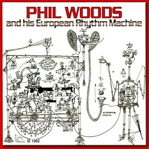 Woods Phil And His European Rhythm - Phil Woods And His European Rhythm