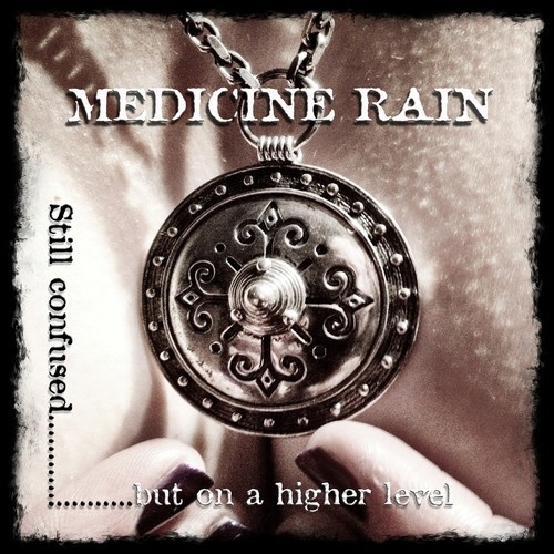 Medicine Rain - Still Confused But On A Higher Leve