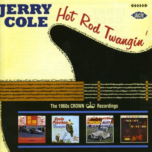 Cole Jerry - Hot Rod Twangin': The 1960S Crown R