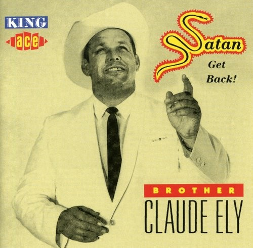 Ely Brother Claude - Satan, Get Back!