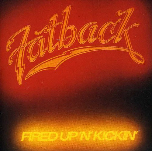 Fatback - Fired Up 'N' Kickin'