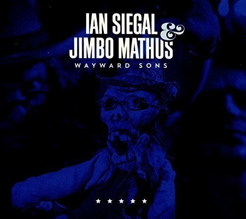 Siegal Ian And Jimbo Mathus - Wayward Sons