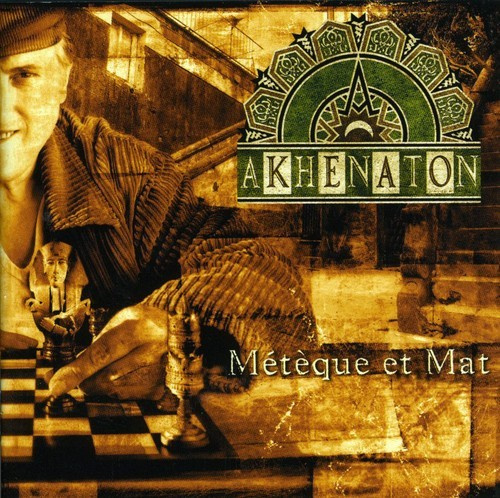 Akhenaton - Métèque Et Mat