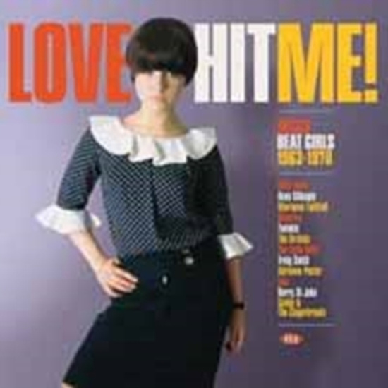 Various Artists - Love Hit Me! Decca Beat Girls 1962-